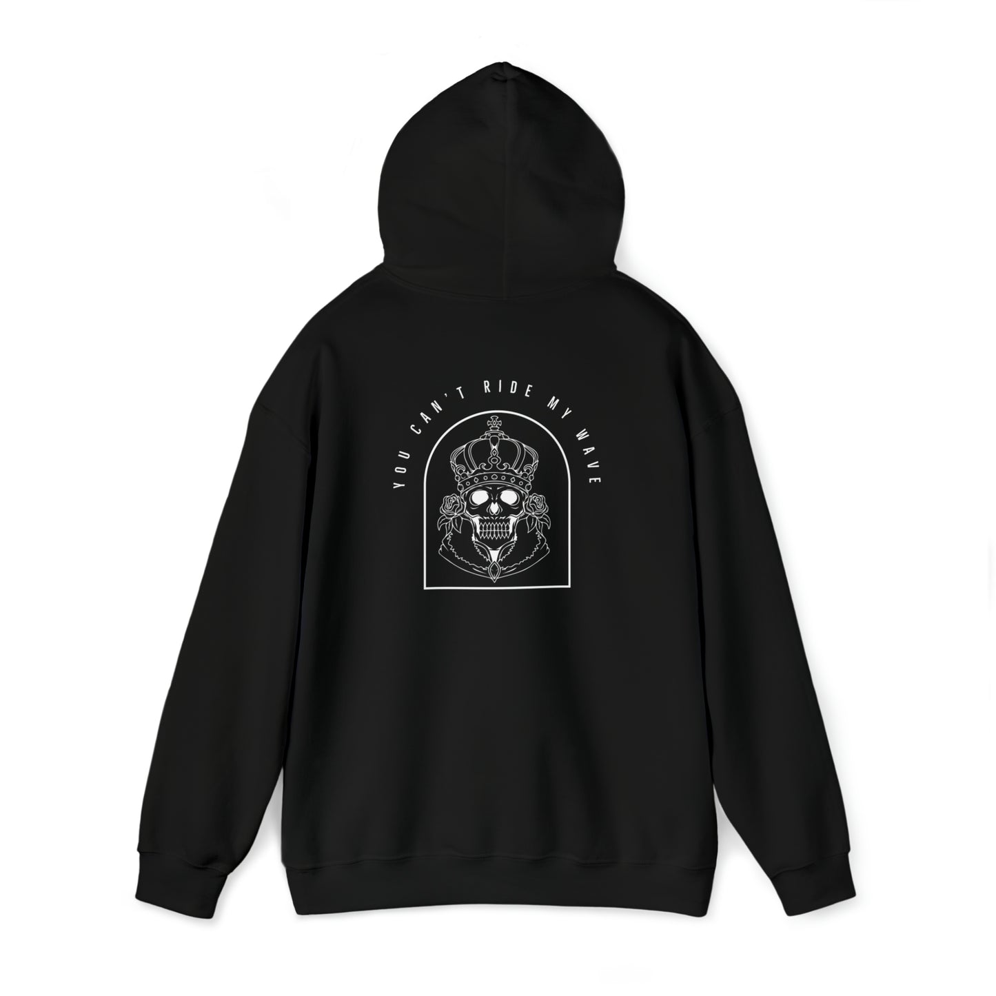 You Can’t Ride My Wave - Hooded Sweatshirt