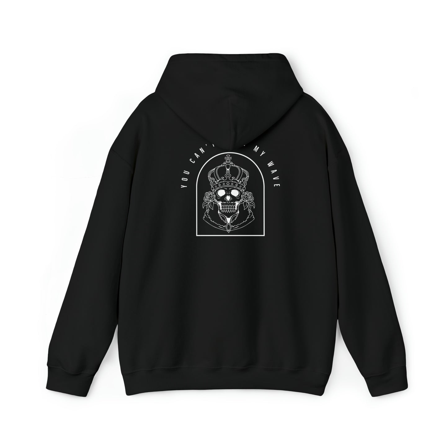 You Can’t Ride My Wave - Hooded Sweatshirt